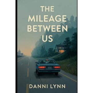 Lynn, Danni The Mileage Between Us Lynn, Danni The Mileage Between Us