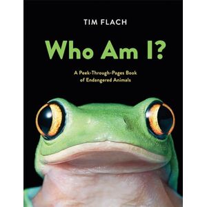 Flach, Tim Who Am I?: A Peek-Through-Pages Book of Endangered Animals Flach, Tim Who Am I?: A Peek-Through-Pages Book of Endangered Animals