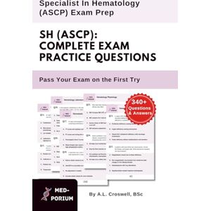 Education, MedPorium Complete SH (ASCP) Exam Preparation: Specialist In Hematology: 340+ Multiple Choice Questions Education, MedPorium Complete SH (ASCP) Exam Preparation: Specialist In Hematology: 340+ Multiple Choice Questions