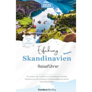 Bartling, Candace Reiseführer „Erleben Sie Skandinavien“ 2025: Ein vollständiger Leitfaden zur Erkundung der Wunder Skandinaviens, der wichtigsten Sehenswürdigkeiten und der kulturellen Schätze Bartling, Candace Reiseführer „Erleben Sie Skandinavien“ 2025: Ein vollständiger Leitfaden zur Erkundung der Wunder Skandinaviens, der wichtigsten Sehenswürdigkeiten und der kulturellen Schätze