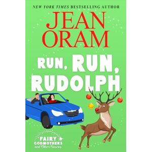 Oram, Jean Run, Run Rudolph: A Christmas RomCom Romantasy: 2 (Fairy Godmothers and Other Fiascos) Oram, Jean Run, Run Rudolph: A Christmas RomCom Romantasy: 2 (Fairy Godmothers and Other Fiascos)