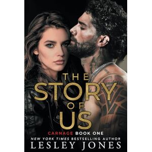 Jones, Lesley The Story of Us: Carnage Book One: 1 Jones, Lesley The Story of Us: Carnage Book One: 1