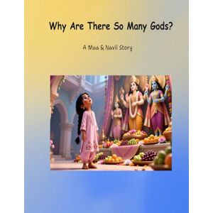Vachani, Nisha Why there are so many Gods?: Hindu gods Vachani, Nisha Why there are so many Gods?: Hindu gods