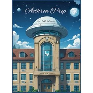 Ward, J. M. Aethron Prep Ward, J. M. Aethron Prep