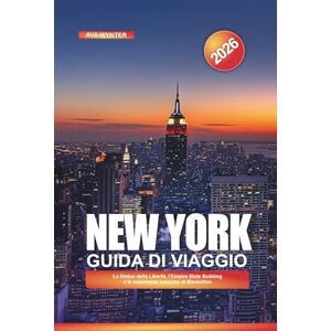 WYNTER, AVA NEW YORK Guida di viaggio 2026: La Statua della Libertà, l'Empire State Building e le esperienze iconiche di Manhattan WYNTER, AVA NEW YORK Guida di viaggio 2026: La Statua della Libertà, l'Empire State Building e le esperienze iconiche di Manhattan