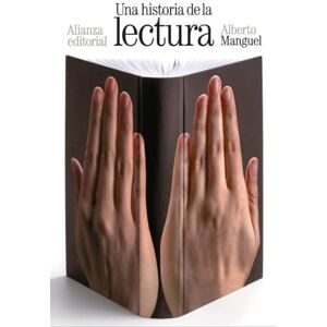 Manguel, Alberto Una historia de la lectura: 3838 (El libro de bolsillo Bibliotecas de autor Biblioteca Manguel) Manguel, Alberto Una historia de la lectura: 3838 (El libro de bolsillo Bibliotecas de autor Biblioteca Manguel)