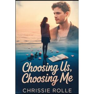 Rolle, Chrissie Choosing Us, Choosing Me Rolle, Chrissie Choosing Us, Choosing Me