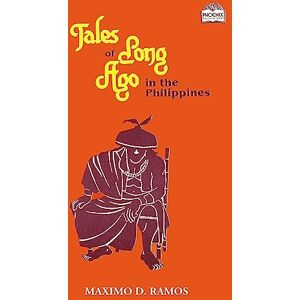 Ramos, Maximo D Tales of Long Ago in the Philippines (Realms of Myths and Reality) Ramos, Maximo D Tales of Long Ago in the Philippines (Realms of Myths and Reality)