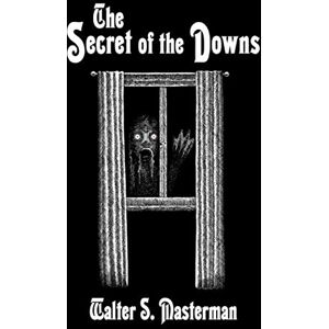 Masterman, Walter S. The Secret of the Downs Masterman, Walter S. The Secret of the Downs