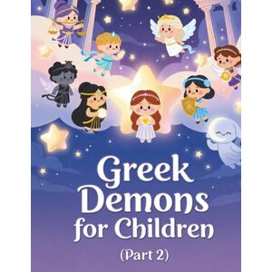 Sohrabi, Gabi Greek demons for young children (Part 2): Feelings with Gods – Child-friendly stories from Greek mythology Sohrabi, Gabi Greek demons for young children (Part 2): Feelings with Gods – Child-friendly stories from Greek mythology