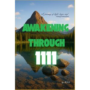 S, K S Awakening through 1111: Angel number 1111 : Eighty strong words I Embracing the Hidden Path of Transformation , A Journey Beyond the Veil of Consciousness I 6 x 9 inches. S, K S Awakening through 1111: Angel number 1111 : Eighty strong words I Embracing the Hidden Path of Transformation , A Journey Beyond the Veil of Consciousness I 6 x 9 inches.