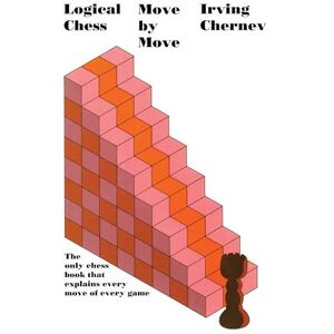 Chernev, Irving Logical Chess Move by Move (Fireside Chess Library) Chernev, Irving Logical Chess Move by Move (Fireside Chess Library)