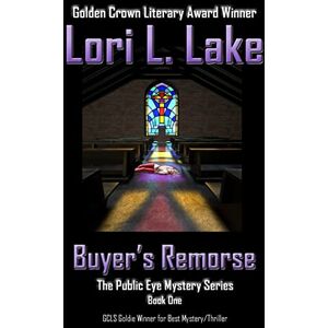 Lake, Lori L Buyer's Remorse: Book One in The Public Eye Mystery Series: 1 Lake, Lori L Buyer's Remorse: Book One in The Public Eye Mystery Series: 1