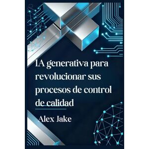 Jake, Alex IA generativa en pruebas: Revolucione sus procesos de control de calidad Jake, Alex IA generativa en pruebas: Revolucione sus procesos de control de calidad