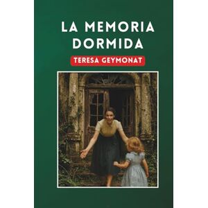 Geymonat, Teresa La memoria dormida Geymonat, Teresa La memoria dormida
