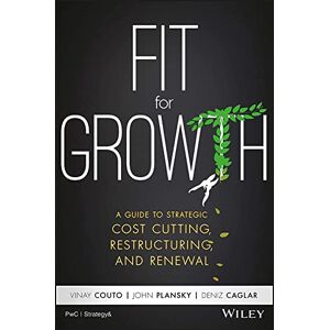 Couto, Vinay Fit for Growth: A Guide to Strategic Cost Cutting, Restructuring, and Renewal Couto, Vinay Fit for Growth: A Guide to Strategic Cost Cutting, Restructuring, and Renewal