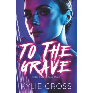 Cross To The Grave: A Dark Sapphic Why Choose Romance (Killer Queens) Cross To The Grave: A Dark Sapphic Why Choose Romance (Killer Queens)