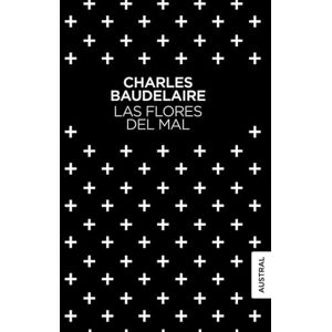 CHARLES BAUDELAIRE Las flores del mal CHARLES BAUDELAIRE Las flores del mal
