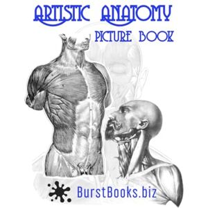 Books, Burst Artistic Anatomy Picture Book (The Ultimate Drawing Collection) Books, Burst Artistic Anatomy Picture Book (The Ultimate Drawing Collection)