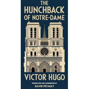 Hugo Boss The Hunchback of Notre-Dame: A New Translation in Modern Accessible English Hugo Boss The Hunchback of Notre-Dame: A New Translation in Modern Accessible English