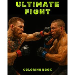 PH Ultimate Fight Coloring Book: Intense Combat Scenes for Adults – Featuring Fierce Fighters, Grappling Action & Arena Battles to Color and Relax PH Ultimate Fight Coloring Book: Intense Combat Scenes for Adults – Featuring Fierce Fighters, Grappling Action & Arena Battles to Color and Relax