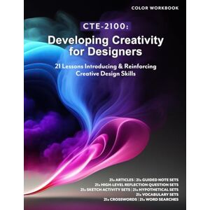 Lee CTE-2100: Developing Creativity for Designers: Color Workbook (no answer keys, no lecture notes) (CTE-2100: Graphic Design) Lee CTE-2100: Developing Creativity for Designers: Color Workbook (no answer keys, no lecture notes) (CTE-2100: Graphic Design)