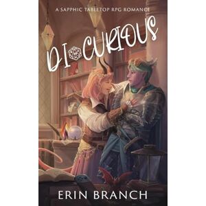 Branch, Erin Di-Curious: A Sapphic Tabletop RPG Romance Branch, Erin Di-Curious: A Sapphic Tabletop RPG Romance