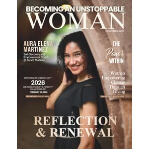 Olivas, Hanna Becoming An Unstoppable Woman Magazine: December 2025 Edition Olivas, Hanna Becoming An Unstoppable Woman Magazine: December 2025 Edition