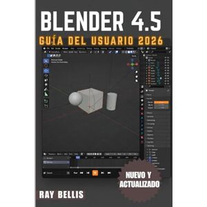 BELLIS, RAY BLENDER 4.5 Guía del usuario 2026 BELLIS, RAY BLENDER 4.5 Guía del usuario 2026