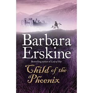 Erskine, Barbara Child of the Phoenix: An atmospheric and captivating mediaeval historical fiction novel that will have you racing through the pages! Erskine, Barbara Child of the Phoenix: An atmospheric and captivating mediaeval historical fiction novel that will have you racing through the pages!