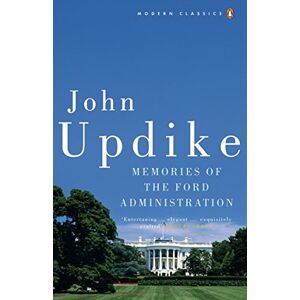Updike, John Memories of the Ford Administration (Penguin Modern Classics) Updike, John Memories of the Ford Administration (Penguin Modern Classics)