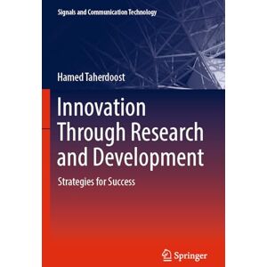 Taherdoost, Hamed Innovation Through Research and Development: Strategies for Success (Signals and Communication Technology) Taherdoost, Hamed Innovation Through Research and Development: Strategies for Success (Signals and Communication Technology)