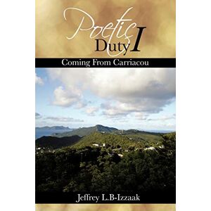 B-Izzaak, Jeffrey L Poetic Duty I: Coming From Carriacou B-Izzaak, Jeffrey L Poetic Duty I: Coming From Carriacou
