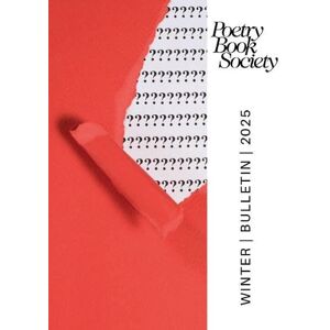 Poetry Book Society Winter 2025 Bulletin Poetry Book Society Winter 2025 Bulletin