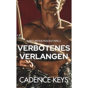 Cadence Rapturous Rockstars: Verbotenes Verlangen: Eine heiße Romanze Cadence Rapturous Rockstars: Verbotenes Verlangen: Eine heiße Romanze