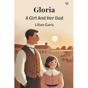 Garis, Lilian GloriaA Girl And Her Dad (Edition1) Garis, Lilian GloriaA Girl And Her Dad (Edition1)