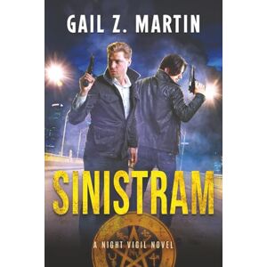 Martin, Gail Z. Sinistram: A Night Vigil Novel, Book Three Martin, Gail Z. Sinistram: A Night Vigil Novel, Book Three