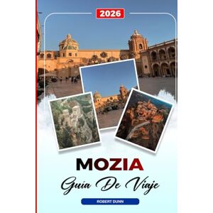 DUNN, ROBERT MOZIA GUÍA DE VIAJE 2026: Descubre gemas ocultas, monumentos históricos, consejos de viaje y experiencias vacacionales inolvidables DUNN, ROBERT MOZIA GUÍA DE VIAJE 2026: Descubre gemas ocultas, monumentos históricos, consejos de viaje y experiencias vacacionales inolvidables