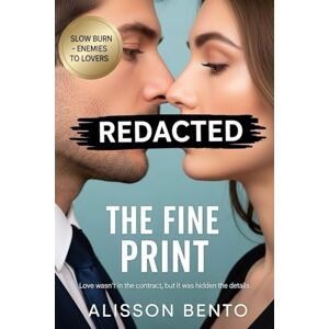 Bento, Alisson The Fine Print: Love wasn't in the contract, but it was hidden in the details. Bento, Alisson The Fine Print: Love wasn't in the contract, but it was hidden in the details.