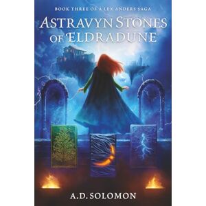 Solomon, A.D. Astravyn Stones of Eldradune: A Dark Epic Fantasy of War, Prophecy, and Forgotten Gods (A Lex Anders Saga) Solomon, A.D. Astravyn Stones of Eldradune: A Dark Epic Fantasy of War, Prophecy, and Forgotten Gods (A Lex Anders Saga)