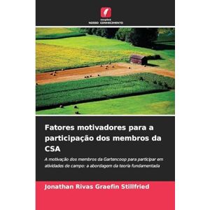 Rivas Graefin Stillfried, Jonathan Fatores motivadores para a participação dos membros da CSA: A motivação dos membros da Gartencoop para participar em atividades de campo: a abordagem da teoria fundamentada Rivas Graefin Stillfried, Jonathan Fatores motivadores para a participação dos membros da CSA: A motivação dos membros da Gartencoop para participar em atividades de campo: a abordagem da teoria fundamentada