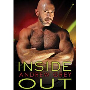 Grey, Andrew Inside Out: Volume 1 (Bronco's Boys) Grey, Andrew Inside Out: Volume 1 (Bronco's Boys)