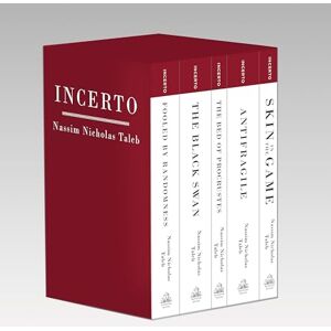 Taleb, Nassim Nicholas Incerto: Fooled by Randomness / the Black Swan / the Bed of Procrustes / Antifragile / Skin in the Game Taleb, Nassim Nicholas Incerto: Fooled by Randomness / the Black Swan / the Bed of Procrustes / Antifragile / Skin in the Game