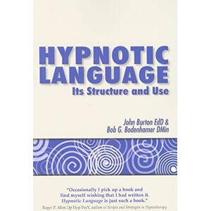 Burton, John Hypnotic Language: Its Structure and Use Burton, John Hypnotic Language: Its Structure and Use