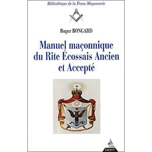 Bongard, Roger Manuel maçonnique du Rite Écossais Ancien et Accepté Bongard, Roger Manuel maçonnique du Rite Écossais Ancien et Accepté