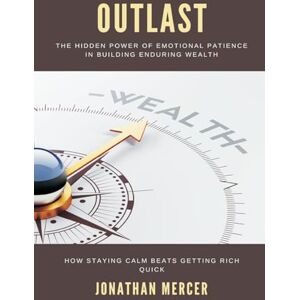 Mercer, Jonathan The London Prodigal (Edition1): The Hidden Power of Emotional Patience in Building Enduring Wealth How staying calm beats getting rich quick Mercer, Jonathan The London Prodigal (Edition1): The Hidden Power of Emotional Patience in Building Enduring Wealth How staying calm beats getting rich quick