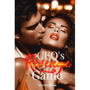 Breeze, Sect Elder CEO's Revenge Game: (A Mafia Second Chance Romance Book 2) (CEO's Revenge Game: An Angst Romance Novel) Breeze, Sect Elder CEO's Revenge Game: (A Mafia Second Chance Romance Book 2) (CEO's Revenge Game: An Angst Romance Novel)