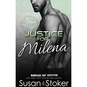Stoker, Susan Justice for Milena: Volume 10 (Badge of Honor: Texas Heroes) Stoker, Susan Justice for Milena: Volume 10 (Badge of Honor: Texas Heroes)