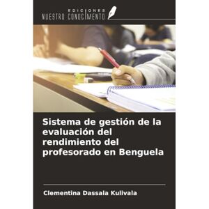 Kulivala, Clementina Dassala Sistema de gestión de la evaluación del rendimiento del profesorado en Benguela Kulivala, Clementina Dassala Sistema de gestión de la evaluación del rendimiento del profesorado en Benguela