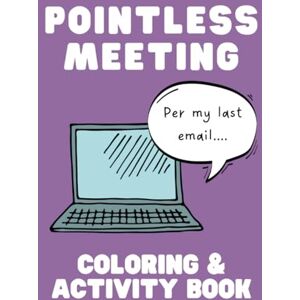 Snark, Corporate Pointless Meeting Coloring And Activity Book Snark, Corporate Pointless Meeting Coloring And Activity Book
